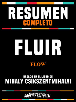 cover image of Resumen Completo--Fluir (Flow)--Basado En El Libro De Mihaly Csikszentmihalyi
